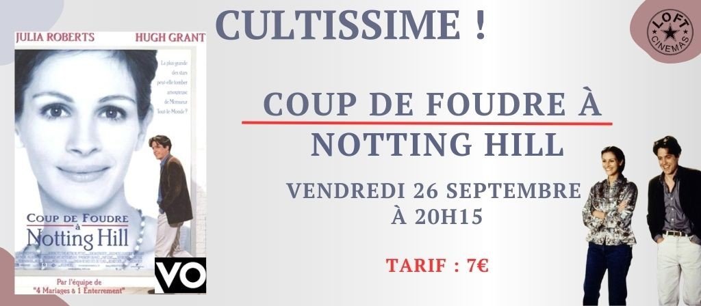 actualité CULTISSIME ! COUP DE FOUDRE À NOTTING HILL